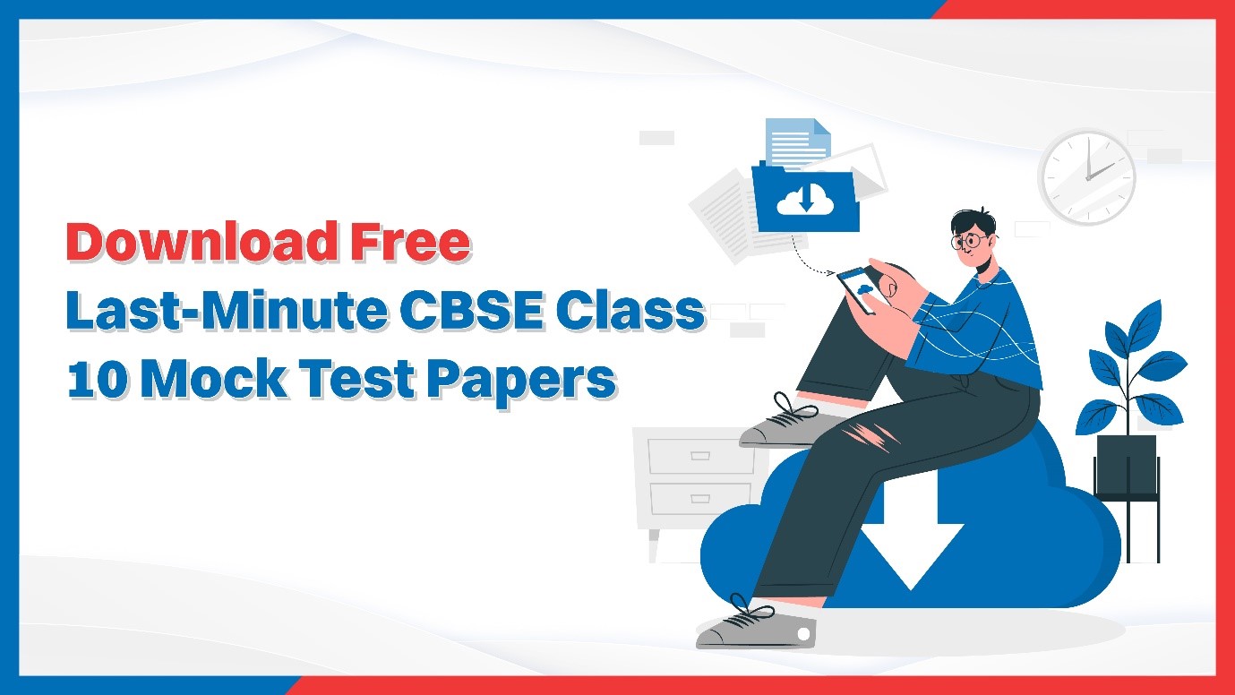 Download Free Last-Minute CBSE Class 10 Mock Test Papers.jpg